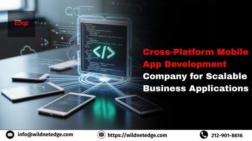 Cross-PlatformMobileAppDevelopmentCompanyforScalableBusinessApplication