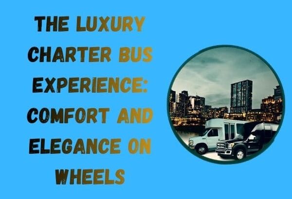 The-Luxury-Charter-Bus-Experience-Comfort-and-Elegance-on-Wheels-1