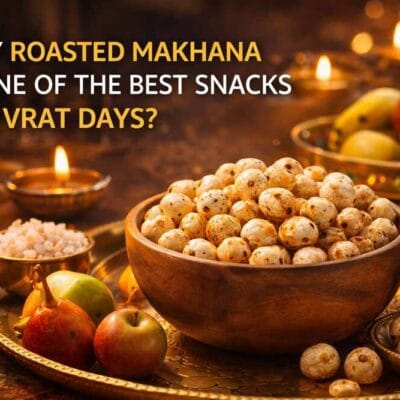 WHY-ROASTED-MAKHANA-IS-ONE-OF-THE-BEST-SNACKS-FOR-VRAT-DAYS