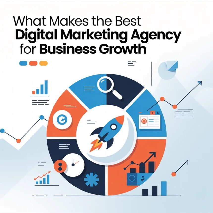 What-Makes-the-Best-Digital-Marketing-Agency-for-Business-Growth-1