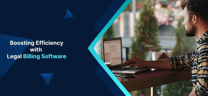 Boosting Efficiency with Legal Billing Software