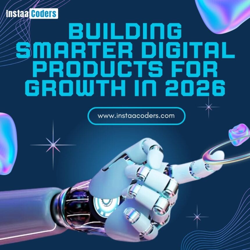 Building-Smarter-Digital-Products-for-Growth-in-2026