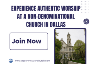 Experience-Authentic-Worship-at-a-Non-Denominational-Church-in-Dallas