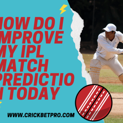 How-Do-I-Improve-My-IPL-Match-Prediction-Today