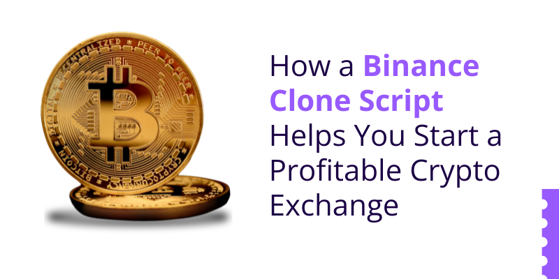 How-a-Binance-Clone-Script-Helps-You-Start-a-Profitable-Crypto-Exchange