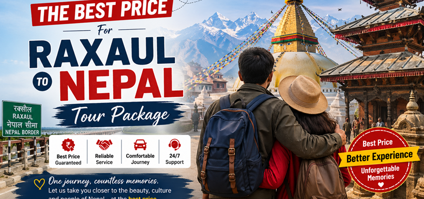 How-to-Get-the-Best-Price-For-Raxaul-to-Nepal-Tour-Package-1