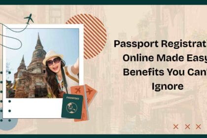 Passport-Registration-Online-Made-Easy-Benefits-You-Cant-Ignore