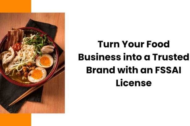 Turn-Your-Food-Business-into-a-Trusted-Brand-with-an-FSSAI-License