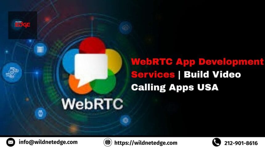 WebRTCAppDevelopmentServicesBuildVideoCallingAppsUSA
