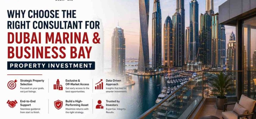 WhyChoosetheRightConsultantforDubaiMarinaBusinessBayPropertyInvestmen