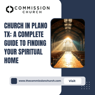 Church-in-Plano-TX-A-Complete-Guide-to-Finding-Your-Spiritual-Home