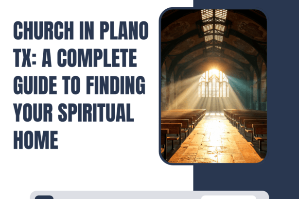 Church-in-Plano-TX-A-Complete-Guide-to-Finding-Your-Spiritual-Home