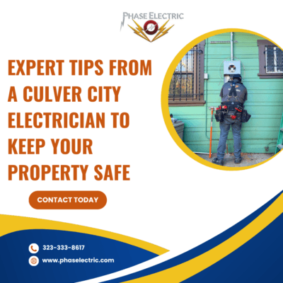 Expert-Tips-from-a-Culver-City-Electrician-to-Keep-Your-Property-Safe