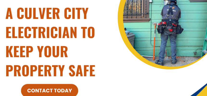 Expert-Tips-from-a-Culver-City-Electrician-to-Keep-Your-Property-Safe