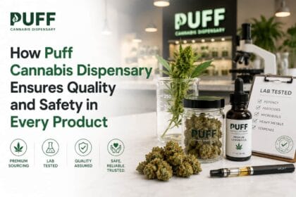 How-Puff-Cannabis-Dispensary-Ensures-Quality-and-Safety-in-Every-Product