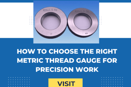 How-to-Choose-the-Right-Metric-Thread-Gauge-for-Precision-Work