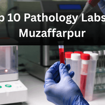 Top-10-Pathology-Labs-in-Muzaffarpur-1-1